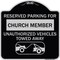 Signmission Reserved Parking for Church Member Unauthorized Vehicles Towed Away Alum, 18" x 18", BS-1818-23126 A-DES-BS-1818-23126 - alternate 1